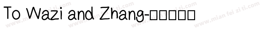 To Wazi and Zhang字体转换